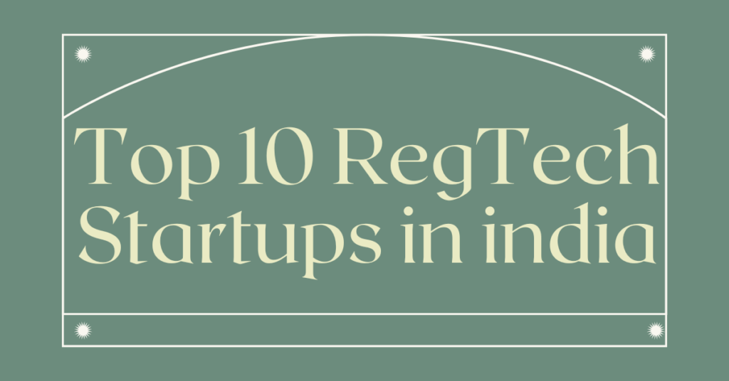 Top 10 RegTech Startups in india