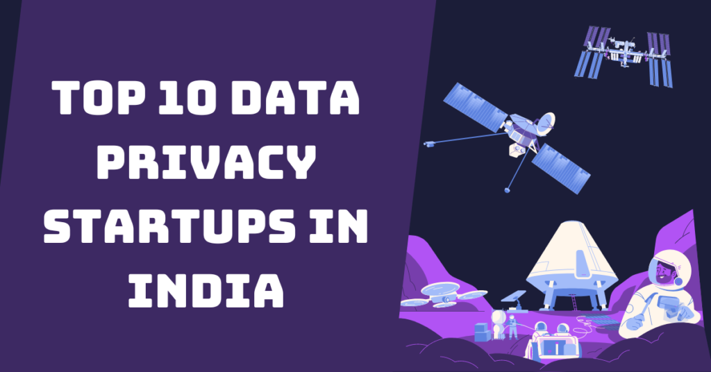 Top 10 Data Privacy Startups in India