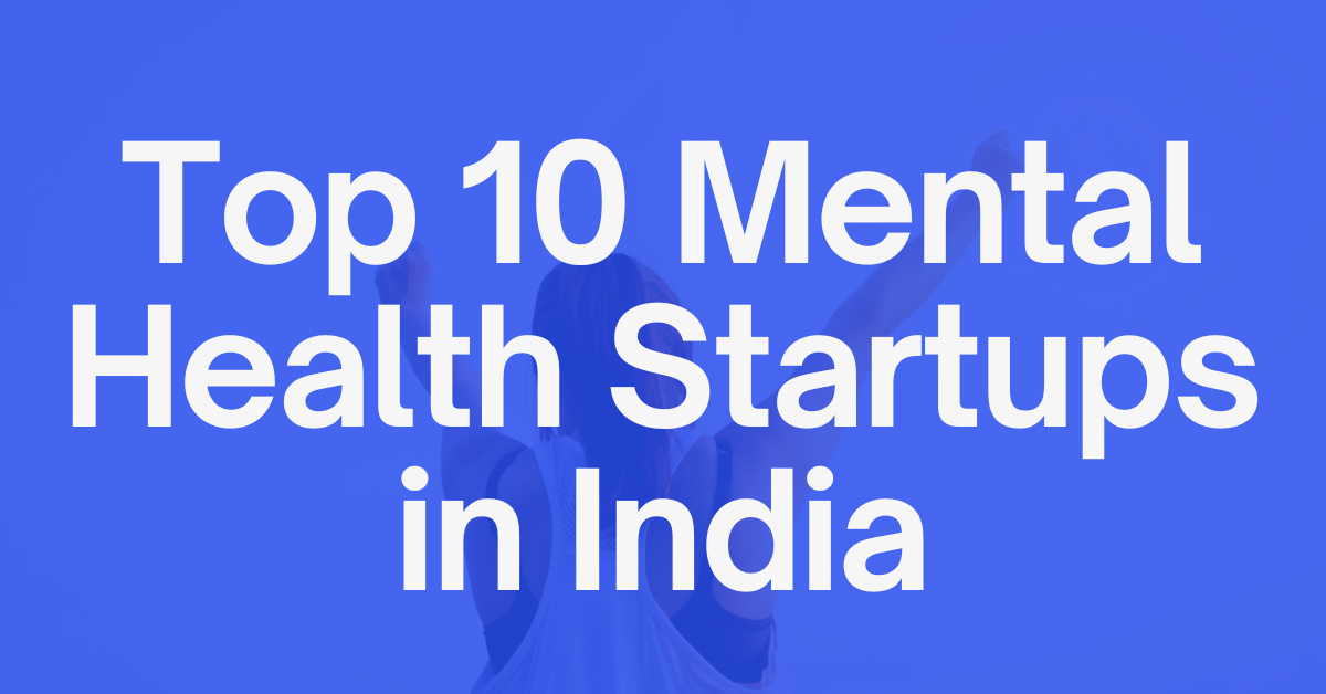 Top 10 Mental Health Startups in India