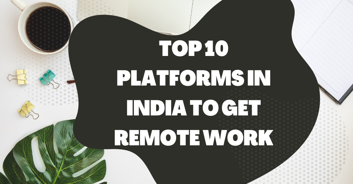 Top 10 Platforms in india to get Remote Work