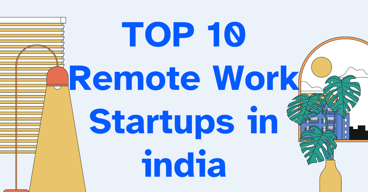 Top 10 Remote Work Startups in india