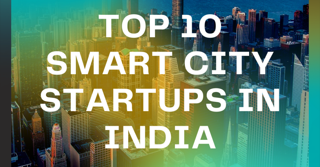 Top 10 Smart City Startups in India