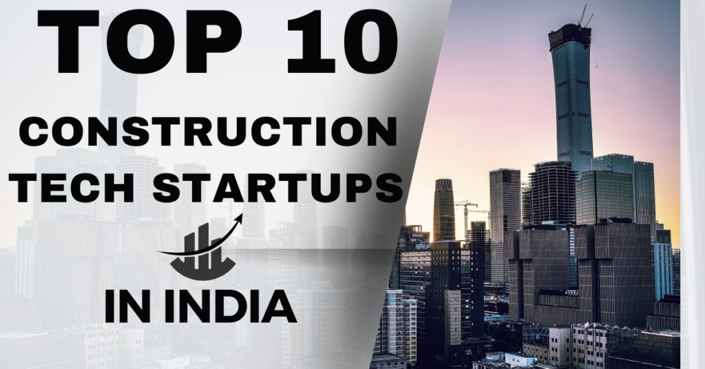 Top 10 ConstructionTech Startups in india