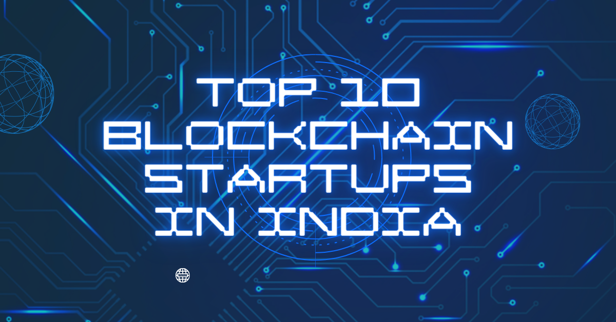 Top 10 Blockchain Startups in india