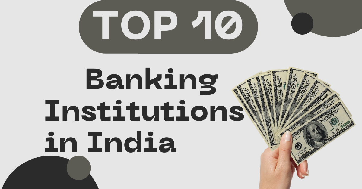 Top 10 Banking Institutions in India