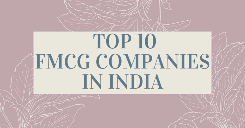 Top 10 FMCG Companies in India