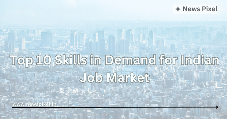 Top 10 Skills in Demand for Indian Job Market