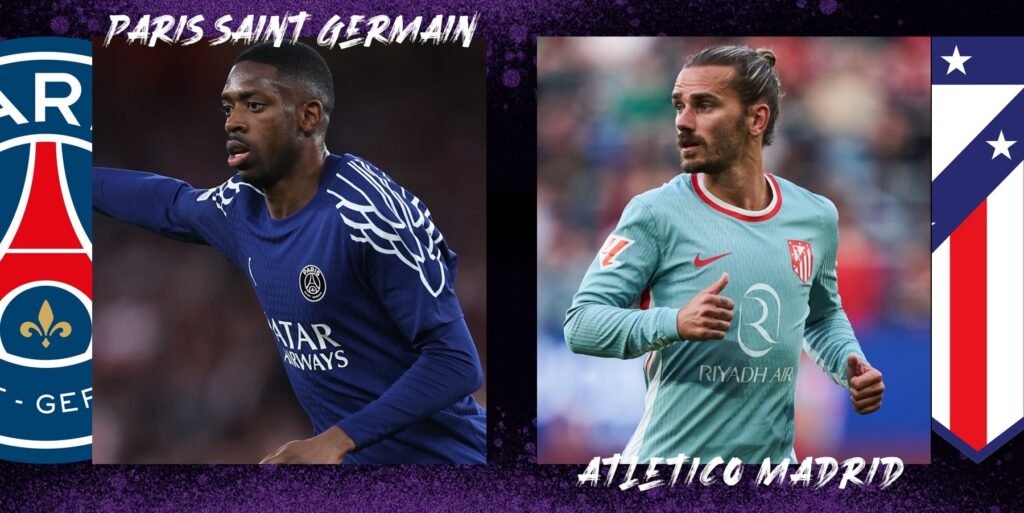 Stars to Watch in PSG vs Atlético Madrid